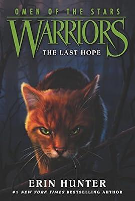 Warriors: Omen of the Stars #6: The Last Hope: The Epic Bestselling Fantasy Finale About Warrior Clans and Their Most Dangerous Battle – for Kids (Ages 8-12) by Erin Hunter; Allen Douglas; Owen Richardson | Paperback | Juvenile Fiction
