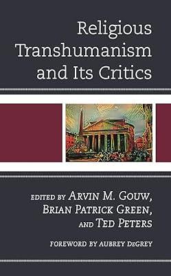 Religious Transhumanism and Its Critics (Religion and Science As a Critical Discourse) | Hardcover | Religion