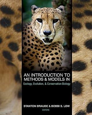 An Introduction to Methods and Models in Ecology, Evolution, and Conservation Biology | Paperback | Science
