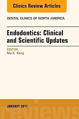 Endodontics: Clinical and Scientific Updates, An Issue of Dental Clinics of North America (Volume 61-1) (The Clinics: Dentistry (Volume 61-1)) by KANG M.K. | Hardcover | Medical