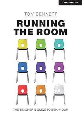 Running the Room: The Teacher's Guide to Behaviour by Bennett,tom | Paperback | Education