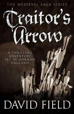 Traitor's Arrow: A thrilling adventure set in Norman England by Field, David | Paperback | Fiction