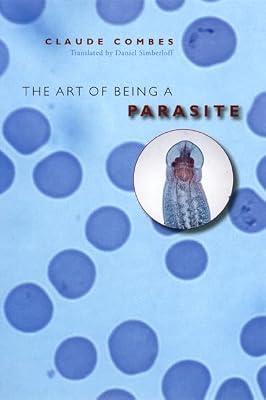 The Art of Being a Parasite by Combes, Claude | Hardcover | Parasitology (Non-Medical)
