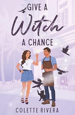 Give a Witch a Chance: 1 (Love & Magic) by Rivera, Colette | Paperback | Fiction