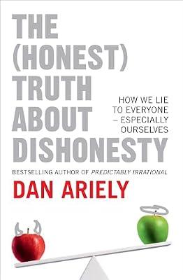 The (Honest) Truth About Dishonesty by Ariely, Dan | Paperback