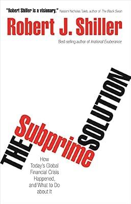 The Subprime Solution: How Today's Global Financial Crisis Happened, and What to Do about It by Shiller, Robert J. | Paperback | Business & Economics