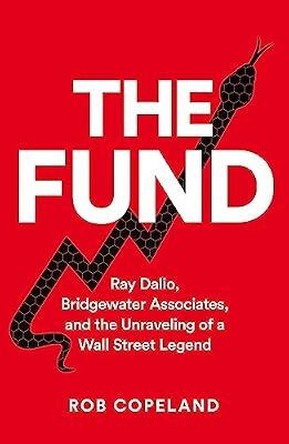 The Fund:Ray Dalio, Bridgewater Associates and The Unraveling of a Wall Street Legend by Rob Copeland | Paperback | New York (State)