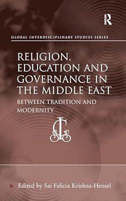 Religion, Education and Governance in the Middle East: Between Tradition and Modernity (Global Interdisciplinary Studies) | Hardcover | Political Science