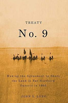 Treaty No. 9: Making the Agreement to Share the Land in Far Northern Ontario in 1905: Volume 12 (Rupert's Land Record Society, 12) by Long, John S. | Hardcover | History