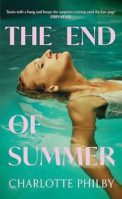 The End of Summer: The page-turning new suspense novel from a writer ‘at the very top of her game’ - Lucy Clarke by Philby, Charlotte | Hardcover | Fiction: General And Literary