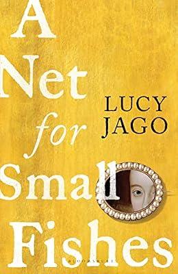 A Net for Small Fishes by Jago, Lucy | Hardcover | Historical Fiction