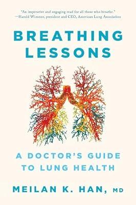 Breathing Lessons: A Doctor's Guide to Lung Health by Han, Meilan K., M.d. | Paperback | Health & Fitness