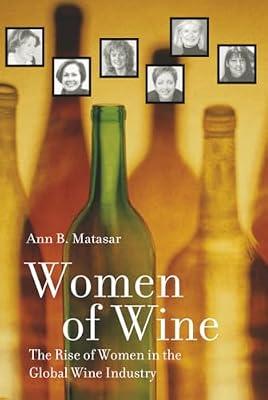 Women of Wine: The Rise of Women in the Global Wine Industry by Matasar, Ann B. | Hardcover | Cooking