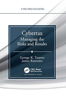 Cybertax: Managing the Risks and Results (It Pro Practice Notes) by Tsantes, George K.; Ransome, James | Paperback | Computer Security