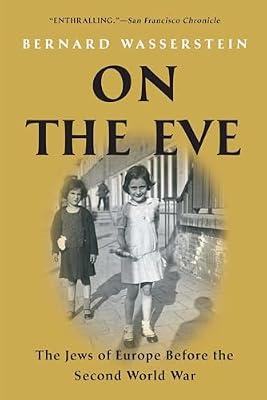 On the Eve: The Jews of Europe Before the Second World War by Wasserstein, Bernard | Paperback | History
