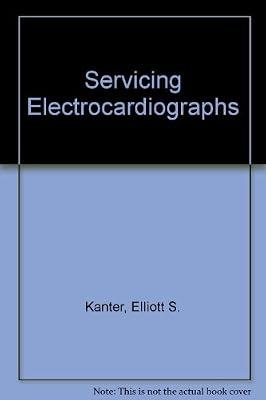 Servicing Electrocardiographs by Kanter, Elliott S. | Paperback | Medical Equipment & Techniques
