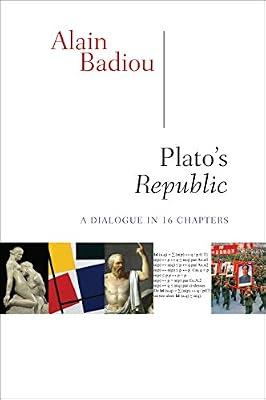 Plato's Republic: A Dialogue in 16 Chapters: A Dialogue in Sixteen Chapters by Badiou, Alain | Paperback | Political Science