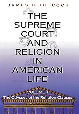 The Supreme Court and Religion in American Life, Vol. 1: The Odyssey of the Religion Clauses by Hitchcock, James | Hardcover | Law