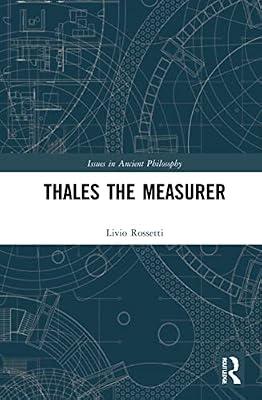 Thales the Measurer (Issues in Ancient Philosophy) by Rossetti, Livio | Paperback | History