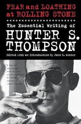 Fear and Loathing at Rolling Stone: The Essential Writing of Hunter S. Thompson by Thompson, Hunter S. | Paperback | Literary Collections