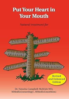 Put Your Heart in Your Mouth: Natural Treatment for Atherosclerosis, Angina, Heart Attack, High Blood Pressure, Stroke, Arrhythmia, Peripheral Vascu by Campbell-McBride  M.D., Dr. Natasha | Paperback | Health & Fitness