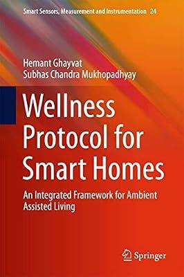 Wellness Protocol for Smart Homes: An Integrated Framework for Ambient Assisted Living: 24 (Smart Sensors, Measurement and Instrumentation) by Ghayvat, Hemant; Mukhopadhyay, Subhas Chandra | Hardcover | Data Mining