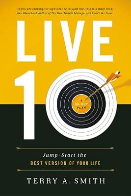 Live Ten: Jump Start the Best Version of Your Life by Smith, Terry A. | Hardcover | Christian Life & Practice