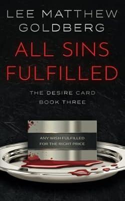 All Sins Fulfilled: A Suspense Thriller: 3 (The Desire Card) by Goldberg, Lee Matthew | Paperback | Thriller