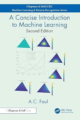 A Concise Introduction to Machine Learning (Chapman & Hall/Crc Machine Learning & Pattern Recognition) by Faul, A. C. | Paperback | Computers