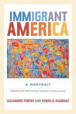 Immigrant America: A Portrait by Portes, Alejandro; Rumbaut, Rubn G. | Paperback | Social Science