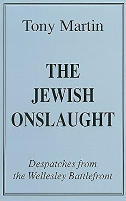 The Jewish Onslaught: Despatches from the Wellesley Battlefront by Martin, Tony | Paperback | Black & Asian Studies