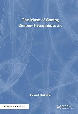 The Muse of Coding: Computer Programming as Art by Garfinkle, Richard | Hardcover | The Arts: General Topics