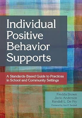 Individual Positive Behavior Supports: A Standards-Based Guide to Practices in School and Community Settings | Paperback | Psychology