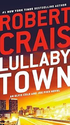 LULLABY TOWN: An Elvis Cole and Joe Pike Novel: 3 by Crais, Robert | Paperback | Fiction