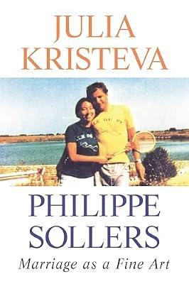 Marriage As a Fine Art by Kristeva, Julia; Sollers, Philippe | Hardcover | Biography & Autobiography