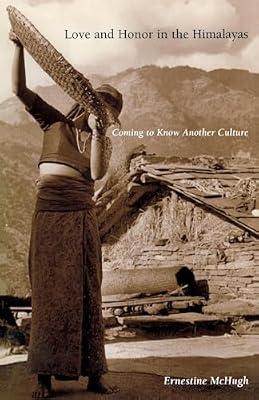 Love and Honor in the Himalayas: Coming to Know Another Culture (Contemporary Ethnography) by McHugh, Ernestine | Paperback | Social Science