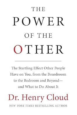 The Power of the Other: The startling effect other people have on you, from the boardroom to the bedroom and beyond-and what to do about it by Cloud, Henry | Paperback | Business & Economics