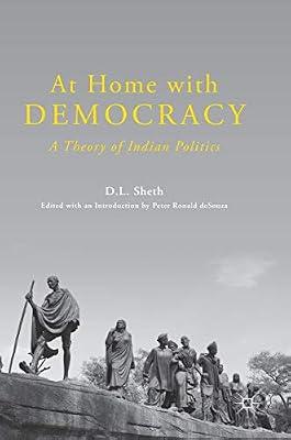 At Home with Democracy: A Theory of Indian Politics by Sheth, D. L. | Hardcover | Political Science And Theory