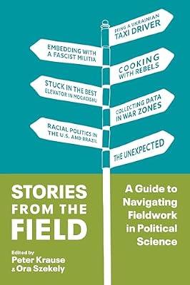 Stories from the Field: A Guide to Navigating Fieldwork in Political Science | Paperback | Political Science