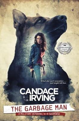The Garbage Man: A Kate Holland Suspense: 1 (A Hidden Valor Military Veteran/K-9 Suspense) by Irving, Candace | Paperback | Crime & Mystery