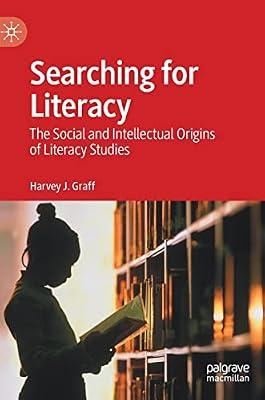 Searching for Literacy: The Social and Intellectual Origins of Literacy Studies by Harvey J. Graff | Hardcover | Language Arts & Disciplines