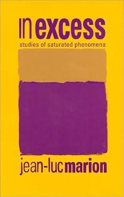 In Excess: In Excess : Studies of Saturated Phenomena: 27 (Perspectives in Continental Philosophy, 27) by Marion, Jean-Luc | Hardcover | Philosophy