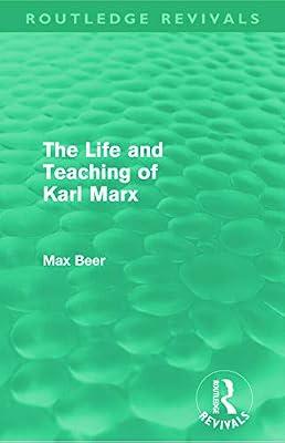 The Life and Teaching of Karl Marx (Routledge Revivals) by Beer, Max | Paperback | Political Science
