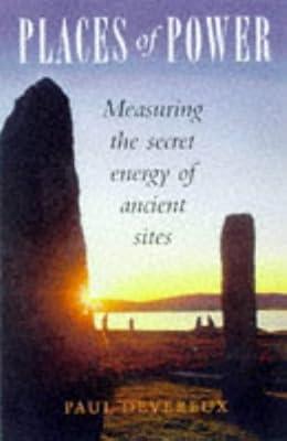 Places of Power: Measuring the Secret Energy of Ancient Sites by Deveraux, Paul | Paperback | Unexplained Phenomena