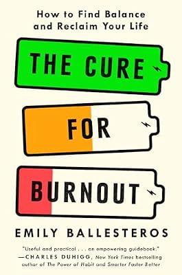 The Cure for Burnout: How to Find Balance and Reclaim Your Life by Ballesteros, Emily | Hardcover | Self-Help