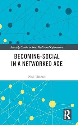 Becoming-Social in a Networked Age (Routledge Studies in New Media and Cyberculture) by Thomas, Neal | Hardcover | Computer Science