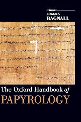 The Oxford Handbook of Papyrology (Oxford Handbooks) | Hardcover | Ancient History: To C 500 Ce