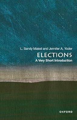 ELECTIONS VSI: A Very Short Introduction by Jennifer A. Yoder; L. Sandy Maisel | Paperback | Political Science