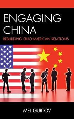 Engaging China: Rebuilding Sino-american Relations (Asia in World Politics) by Gurtov, Mel | Hardcover | Political Science