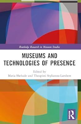 Museums and Technologies of Presence (Routledge Research in Museum Studies) | Paperback | Art